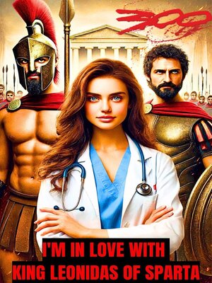 cover image of I'm In Love With King Leonidas of Sparta